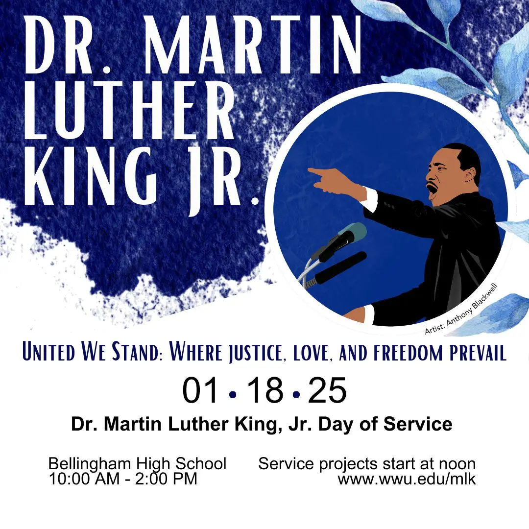 An illustration of Dr. Martin Luther King, Jr. with text that says: Martin Luther King, Jr. Day of Service. It includes event details, which can also be found at www.wwu.edu/mlk.