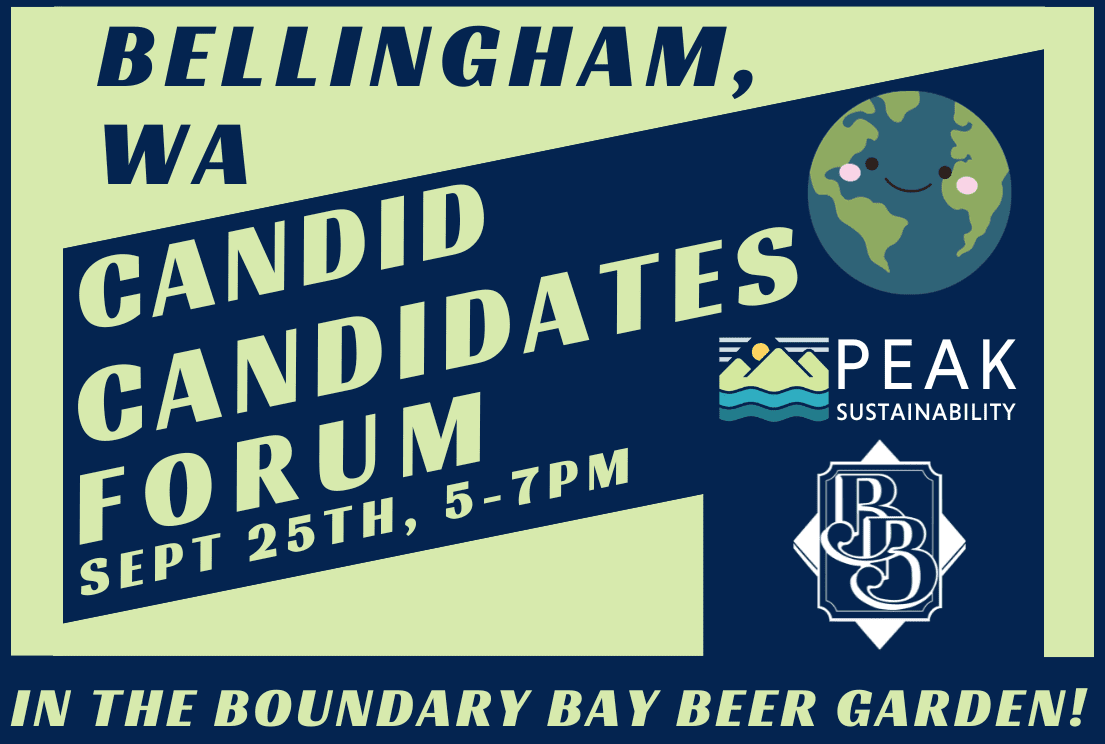 Light green and dark blue poster with text that says, "Bellingham, WA. Candid candidates forum. Sept 25th, 5-7pm. In the Boundary Bay Beer Garden!" A smiling earth image is in the corner.