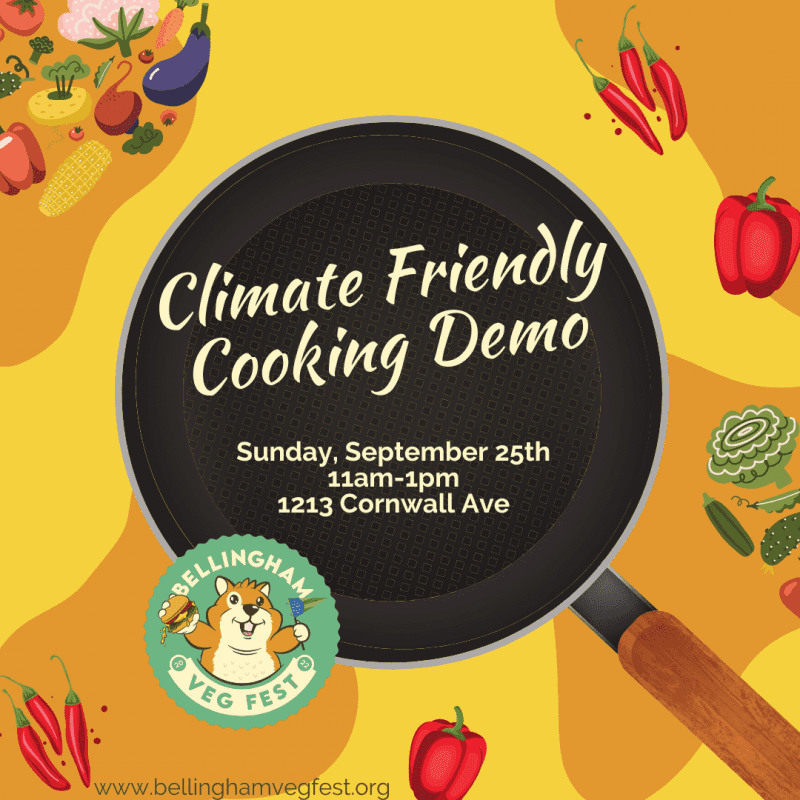 Climate Friendly Cooking Demo poster. Hosted by Bellingham Veg Fest at 1213 Cornwall Avenue on September 25 from 11am to 1pm.