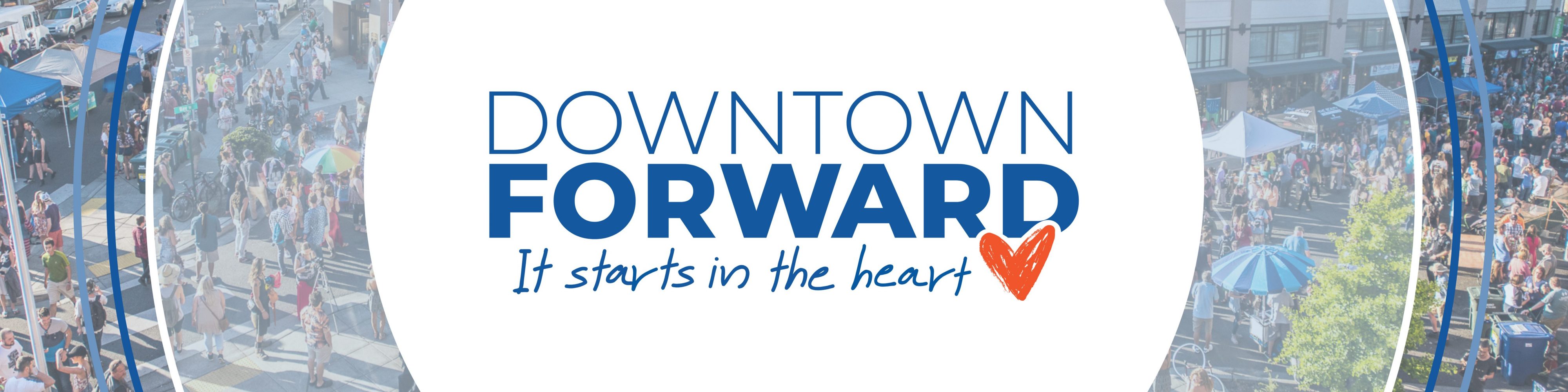 Downtown Forward. It starts in the heart.