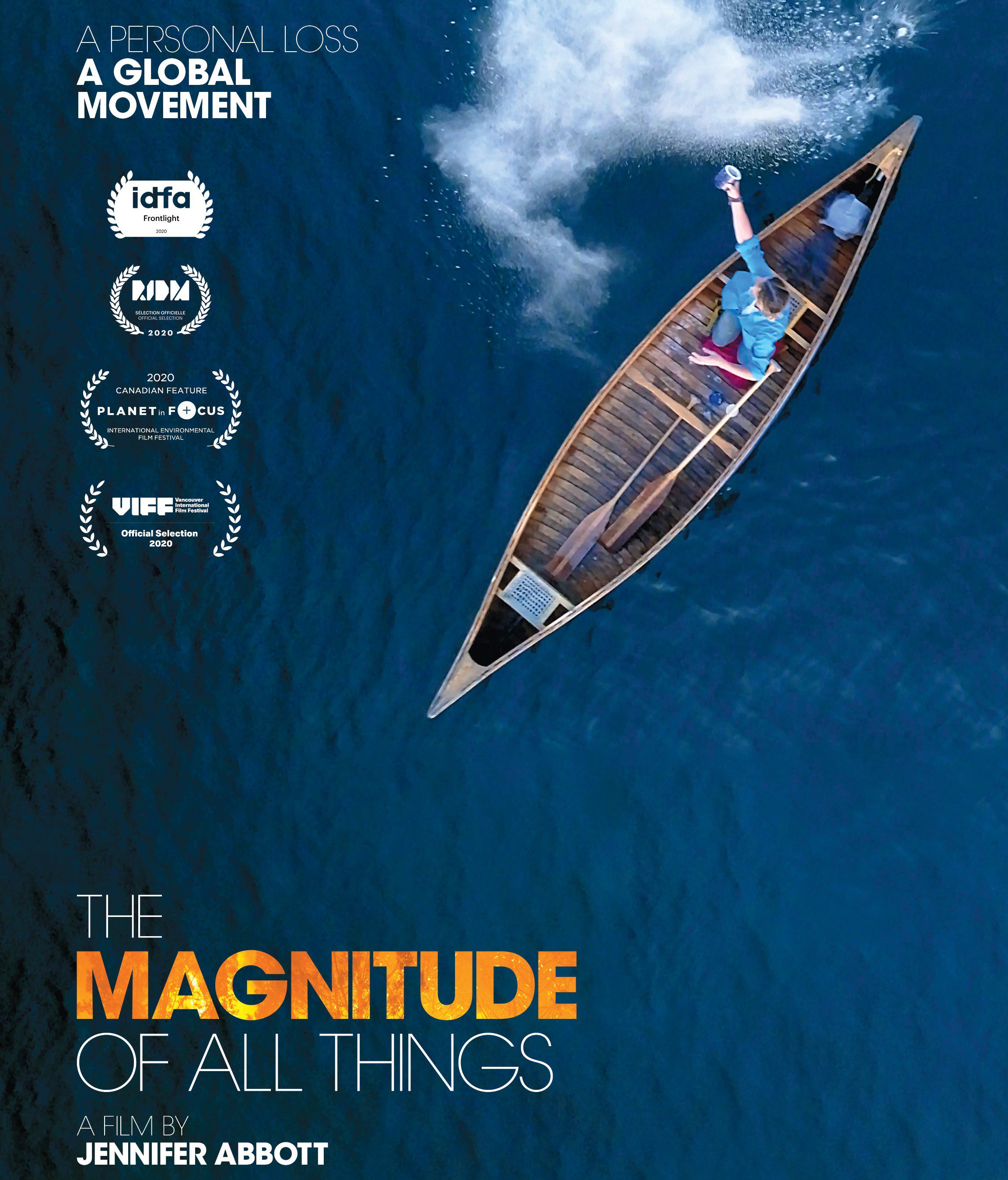 Canoe in middle of water with person spreading ashes in water. Text reads The Magnitude of All Things, a film by Jennifer Abbott.
